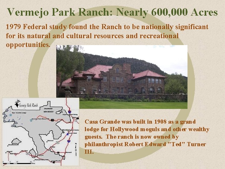 Vermejo Park Ranch: Nearly 600, 000 Acres 1979 Federal study found the Ranch to Vermejo Park Ranch: Nearly 600, 000 Acres 1979 Federal study found the Ranch to
