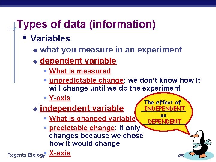 Types of data (information) § Variables what you measure in an experiment u dependent