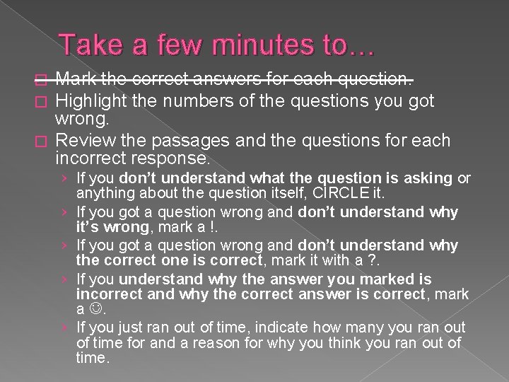 Take a few minutes to… Mark the correct answers for each question. Highlight the