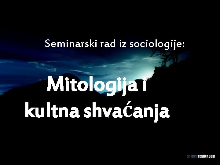 Seminarski rad iz sociologije: Mitologija i kultna shvaćanja 