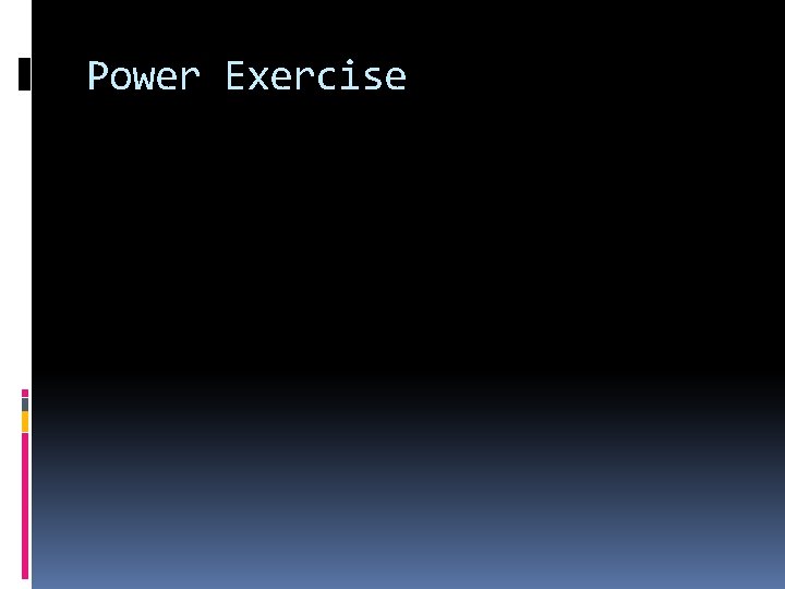 Power Exercise 