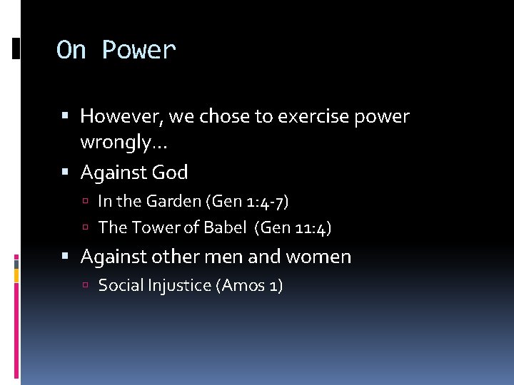 On Power However, we chose to exercise power wrongly… Against God In the Garden