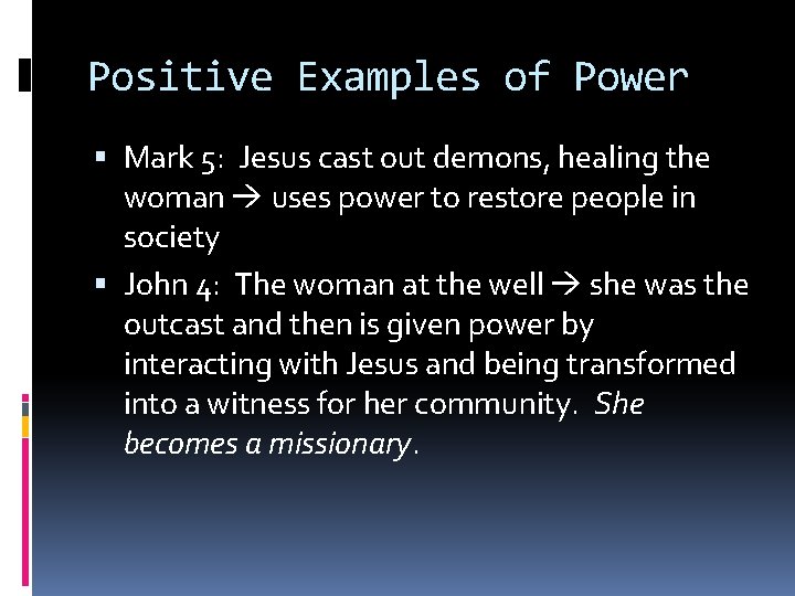 Positive Examples of Power Mark 5: Jesus cast out demons, healing the woman uses