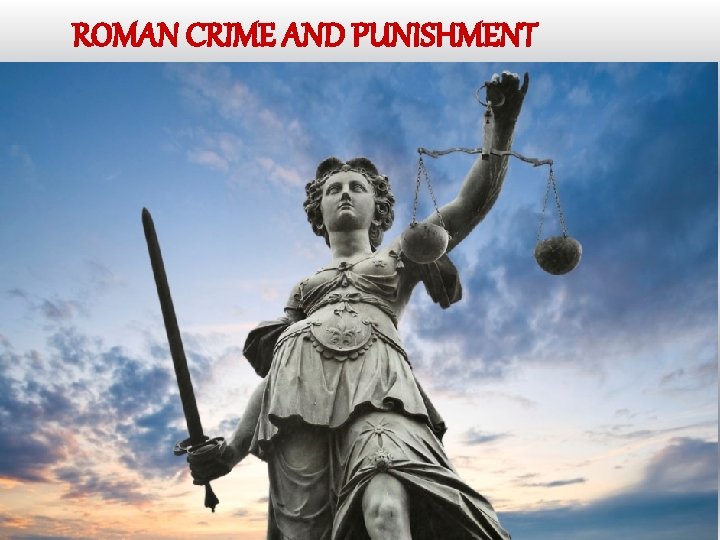 ROMAN CRIME AND PUNISHMENT 