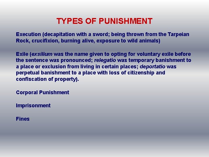 TYPES OF PUNISHMENT Execution (decapitation with a sword; being thrown from the Tarpeian Rock,
