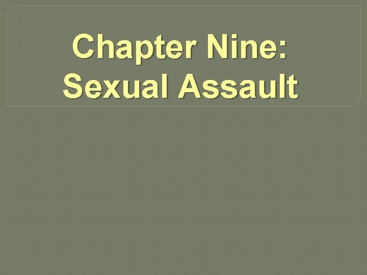 Chapter Nine: Sexual Assault 