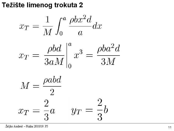 Težište limenog trokuta 2 Željko Andreić – Fizika 2018/19: P 5 11 