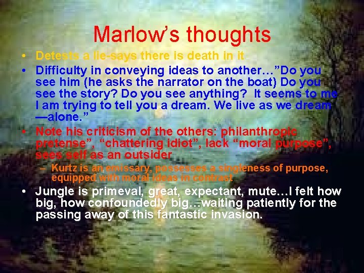 Marlow’s thoughts • Detests a lie-says there is death in it • Difficulty in