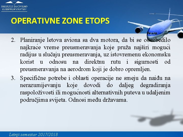 OPERATIVNE ZONE ETOPS 2. Planiranje letova aviona sa dva motora, da bi se obezbedilo