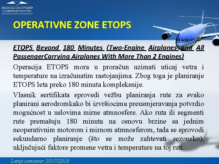 OPERATIVNE ZONE ETOPS Beyond 180 Minutes (Two-Engine Airplanes and All Passenger. Carrying Airplanes With