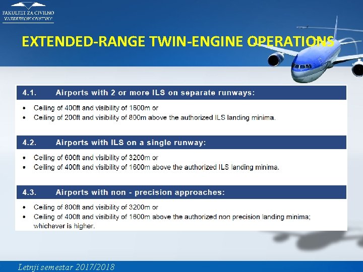 EXTENDED-RANGE TWIN-ENGINE OPERATIONS Letnji semestar 2017/2018 