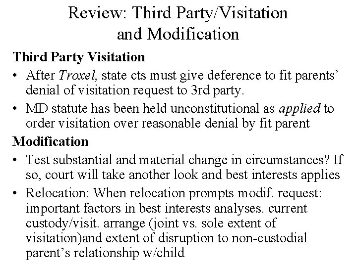 Review: Third Party/Visitation and Modification Third Party Visitation • After Troxel, state cts must