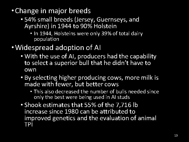  • Change in major breeds • 54% small breeds (Jersey, Guernseys, and Ayrshire)