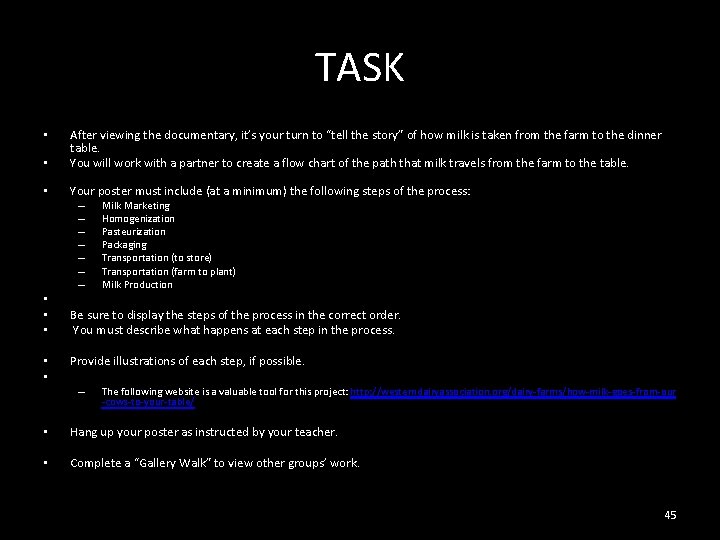 TASK • After viewing the documentary, it’s your turn to “tell the story” of