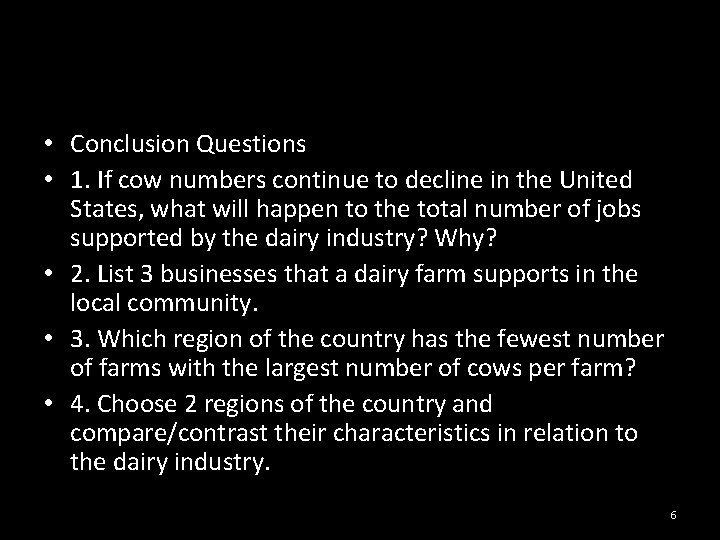  • Conclusion Questions • 1. If cow numbers continue to decline in the