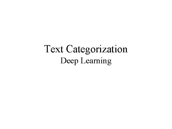 Text Categorization Deep Learning 