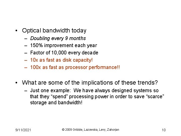  • Optical bandwidth today – – – Doubling every 9 months 150% improvement