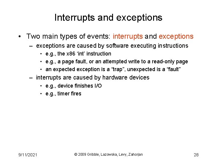 Interrupts and exceptions • Two main types of events: interrupts and exceptions – exceptions