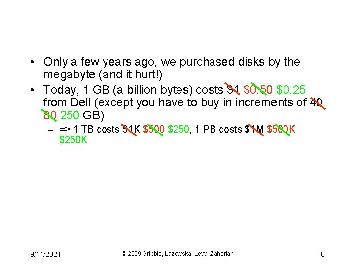  • Only a few years ago, we purchased disks by the megabyte (and