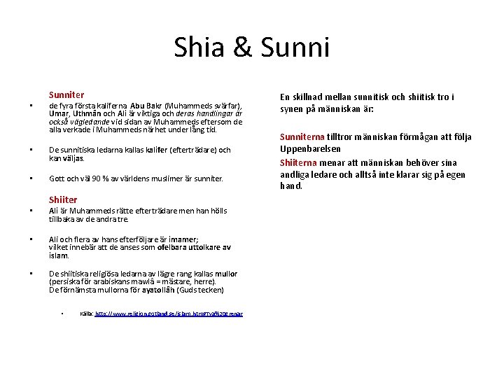 Shia & Sunni • Sunniter de fyra första kaliferna Abu Bakr (Muhammeds svärfar), Umar,
