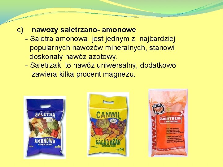 c) nawozy saletrzano- amonowe - Saletra amonowa jest jednym z najbardziej popularnych nawozów mineralnych,