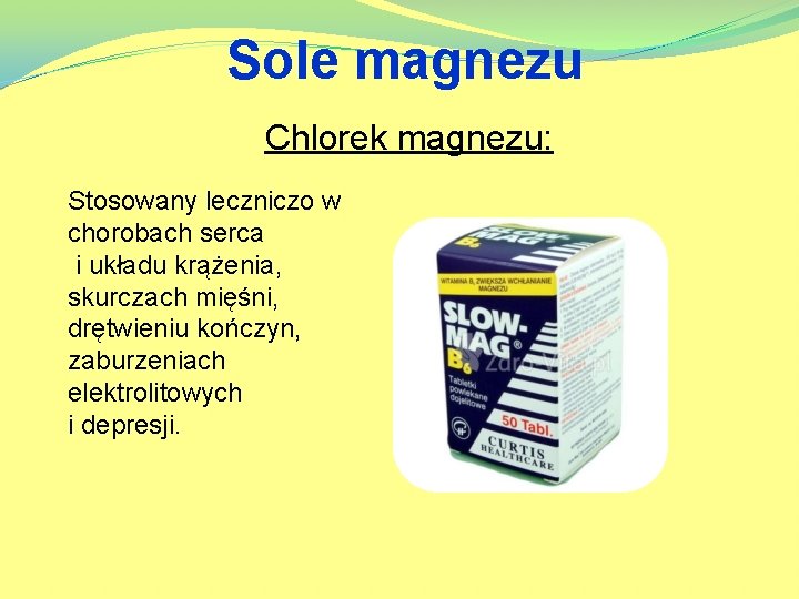 Sole magnezu Chlorek magnezu: Stosowany leczniczo w chorobach serca i układu krążenia, skurczach mięśni,