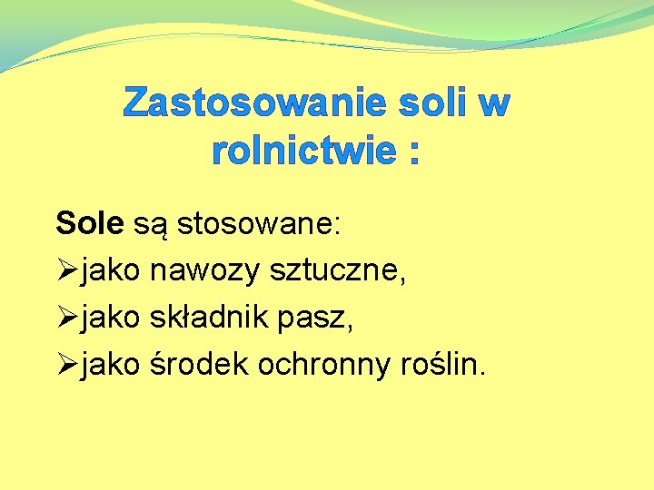 Zastosowanie soli w rolnictwie : Sole są stosowane: Øjako nawozy sztuczne, Øjako składnik pasz,