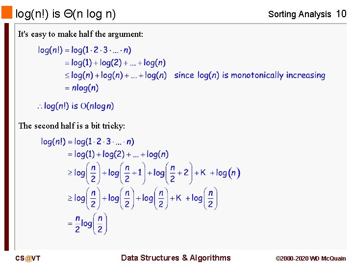 log(n!) is Θ(n log n) Sorting Analysis 10 It's easy to make half the log(n!) is Θ(n log n) Sorting Analysis 10 It's easy to make half the