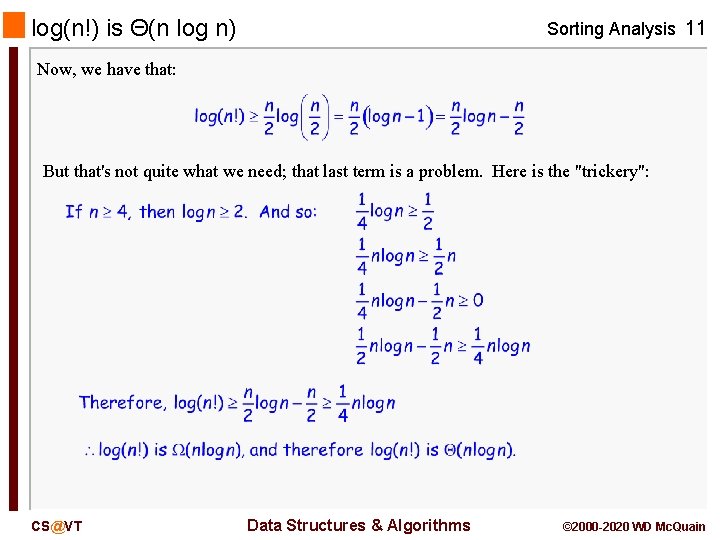 log(n!) is Θ(n log n) Sorting Analysis 11 Now, we have that: But that's log(n!) is Θ(n log n) Sorting Analysis 11 Now, we have that: But that's