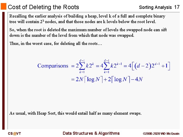 Cost of Deleting the Roots Sorting Analysis 17 Recalling the earlier analysis of building Cost of Deleting the Roots Sorting Analysis 17 Recalling the earlier analysis of building