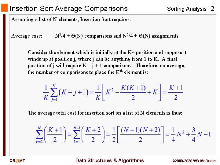 Insertion Sort Average Comparisons Sorting Analysis 2 Assuming a list of N elements, Insertion Insertion Sort Average Comparisons Sorting Analysis 2 Assuming a list of N elements, Insertion