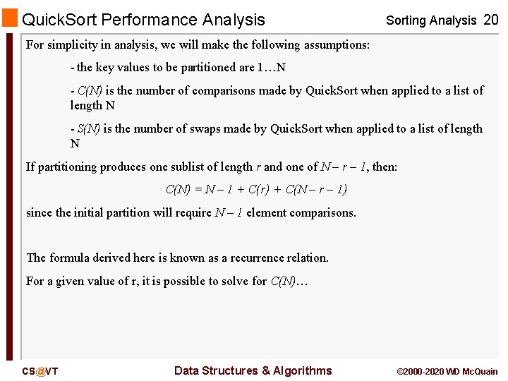 Quick. Sort Performance Analysis Sorting Analysis 20 For simplicity in analysis, we will make Quick. Sort Performance Analysis Sorting Analysis 20 For simplicity in analysis, we will make