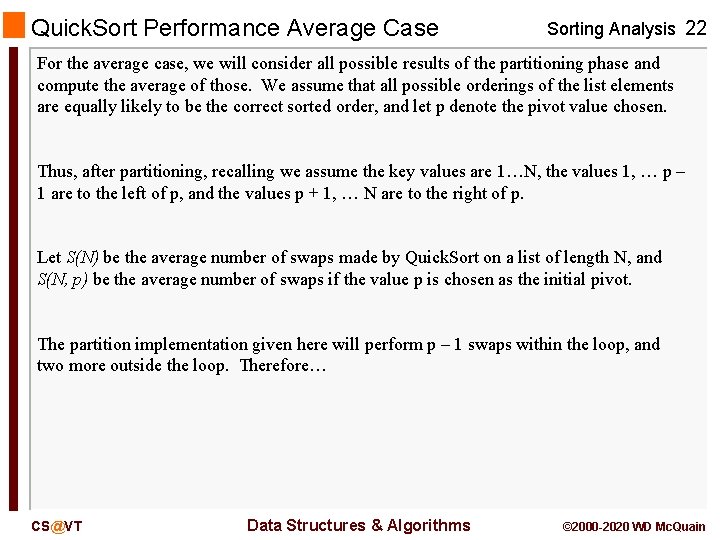 Quick. Sort Performance Average Case Sorting Analysis 22 For the average case, we will Quick. Sort Performance Average Case Sorting Analysis 22 For the average case, we will