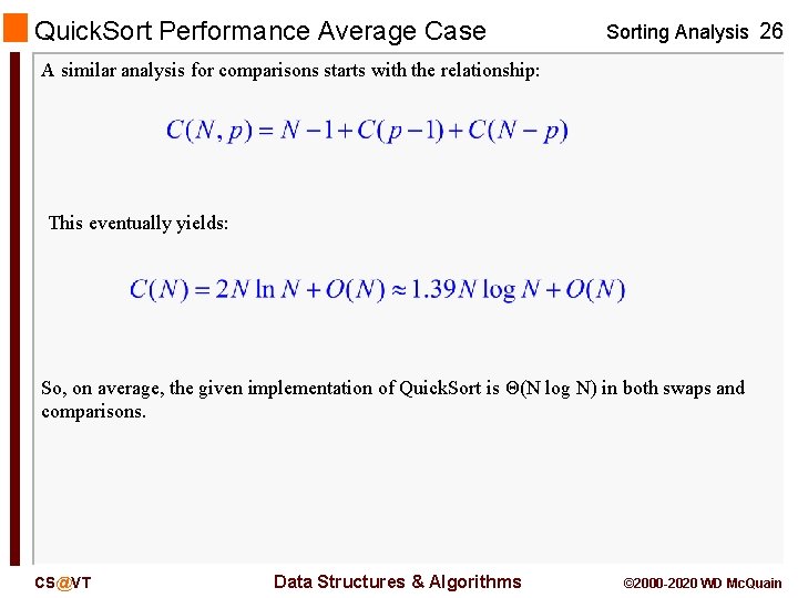 Quick. Sort Performance Average Case Sorting Analysis 26 A similar analysis for comparisons starts Quick. Sort Performance Average Case Sorting Analysis 26 A similar analysis for comparisons starts