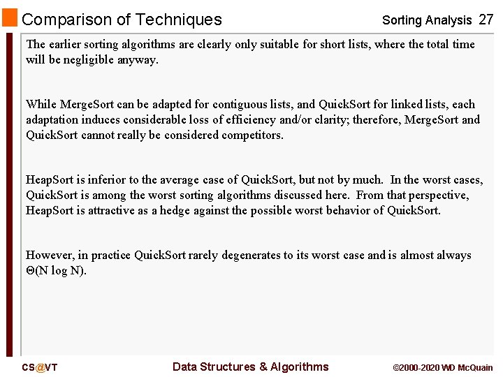 Comparison of Techniques Sorting Analysis 27 The earlier sorting algorithms are clearly only suitable Comparison of Techniques Sorting Analysis 27 The earlier sorting algorithms are clearly only suitable