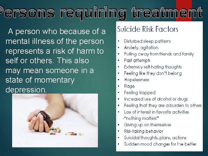 Persons requiring treatment A person who because of a mental illness of the person