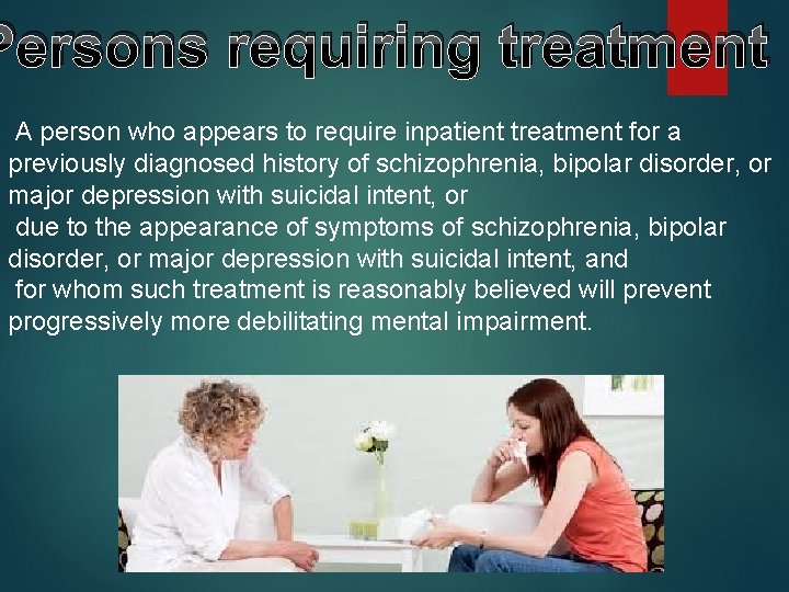 Persons requiring treatment A person who appears to require inpatient treatment for a previously