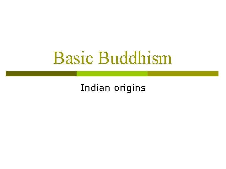 Basic Buddhism Indian origins 