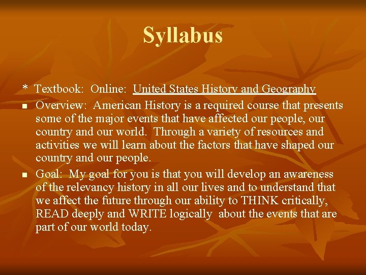 Syllabus * Textbook: Online: United States History and Geography n Overview: American History is