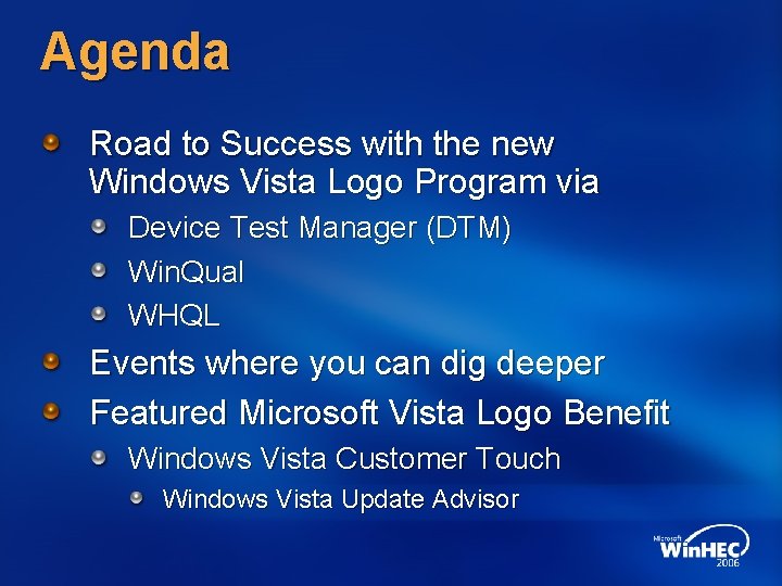 Agenda Road to Success with the new Windows Vista Logo Program via Device Test
