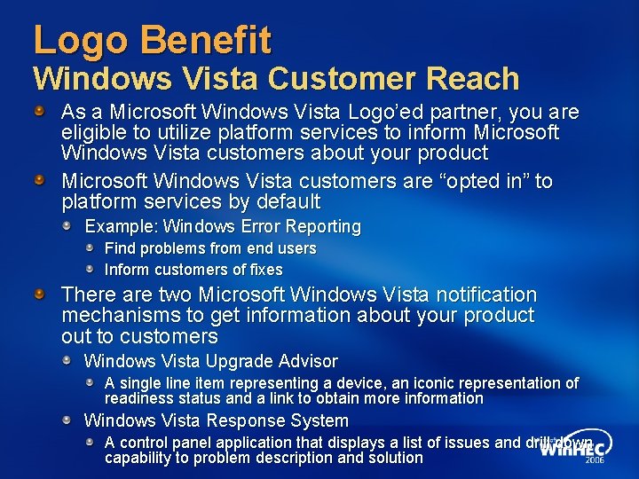 Logo Benefit Windows Vista Customer Reach As a Microsoft Windows Vista Logo’ed partner, you
