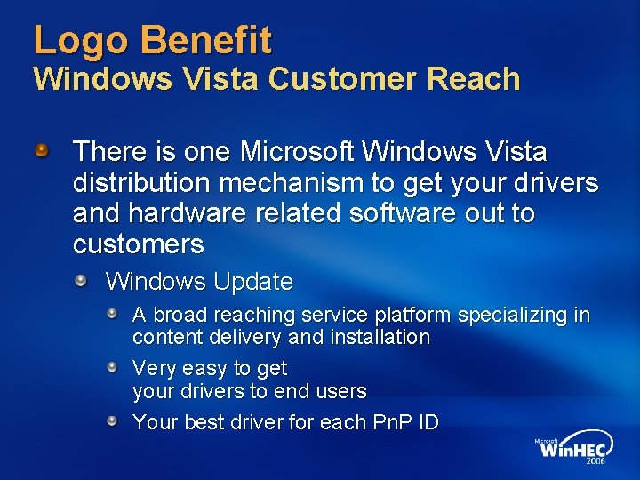 Logo Benefit Windows Vista Customer Reach There is one Microsoft Windows Vista distribution mechanism