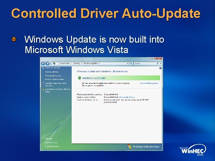Controlled Driver Auto-Update Windows Update is now built into Microsoft Windows Vista 