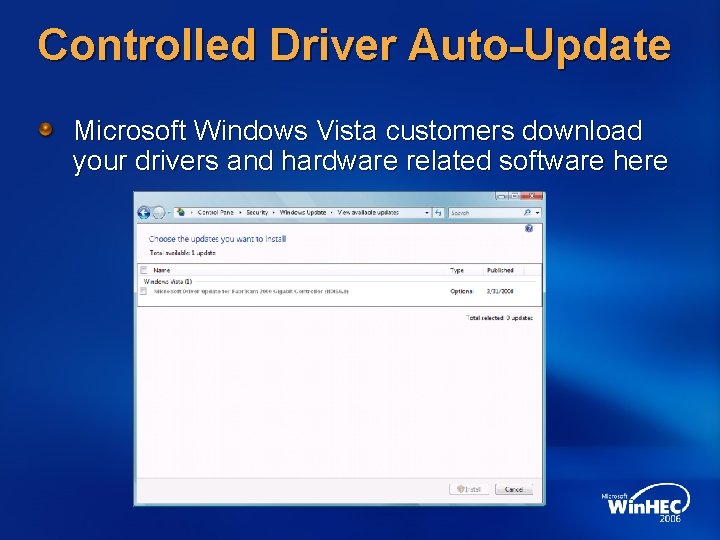 Controlled Driver Auto-Update Microsoft Windows Vista customers download your drivers and hardware related software