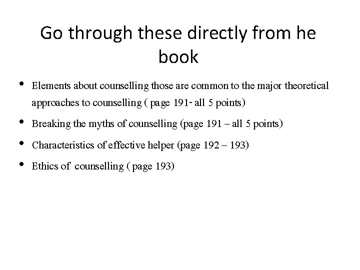 Go through these directly from he book • Elements about counselling those are common