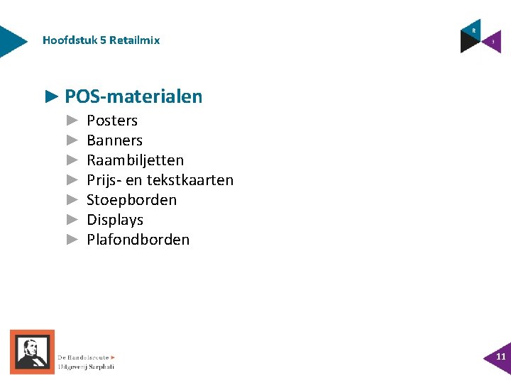 Hoofdstuk 5 Retailmix ► POS-materialen ► ► ► ► Posters Banners Raambiljetten Prijs- en