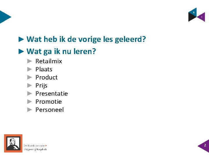 ► Wat heb ik de vorige les geleerd? ► Wat ga ik nu leren?