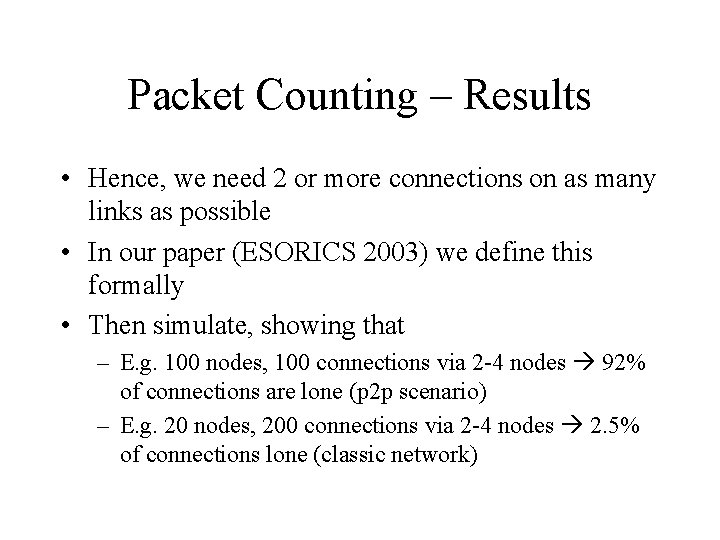 Packet Counting – Results • Hence, we need 2 or more connections on as