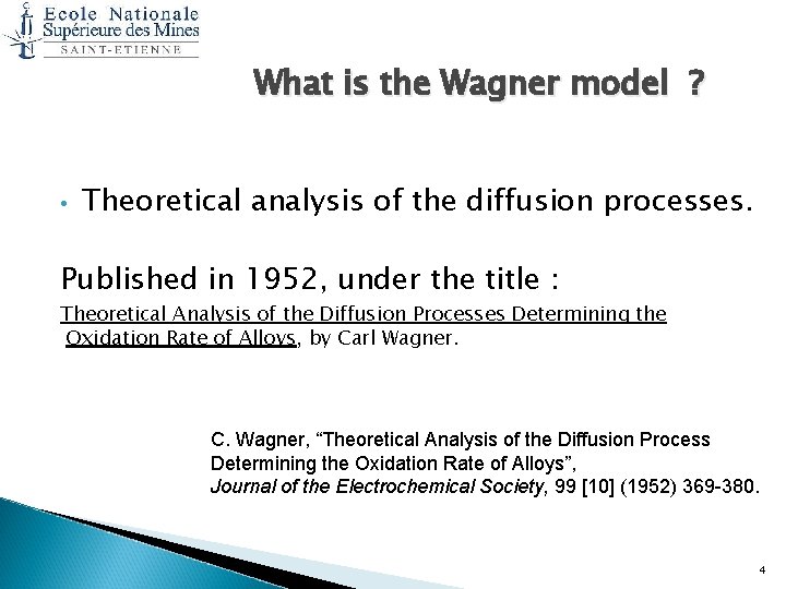 What is the Wagner model ? • Theoretical analysis of the diffusion processes. Published