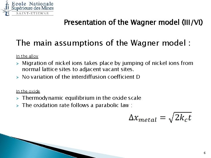 Presentation of the Wagner model (III/VI) The main assumptions of the Wagner model :